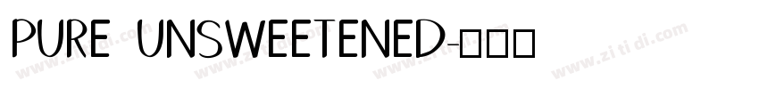PURE UNSWEETENED字体转换